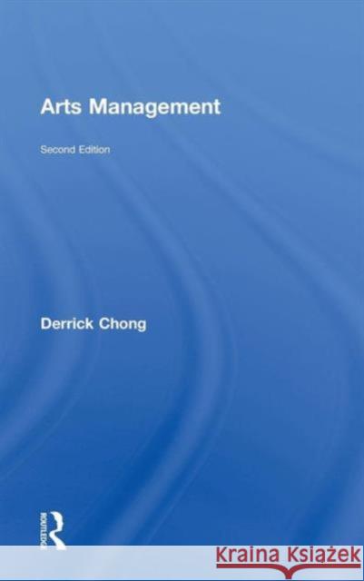 Arts Management Derrick Chong   9780415423908 Taylor & Francis
