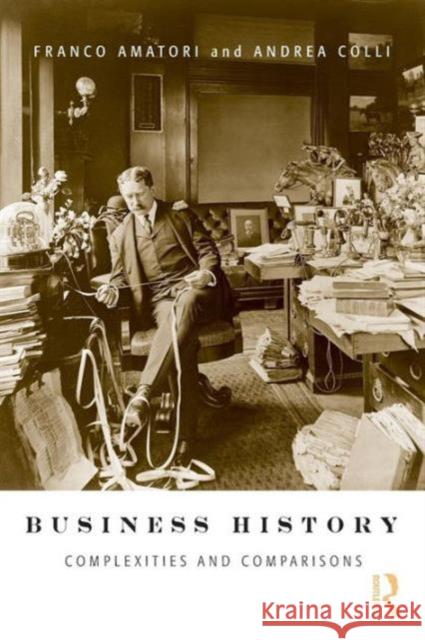 Business History: Complexities and Comparisons Amatori, Franco 9780415423977