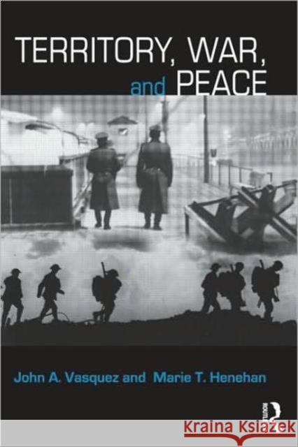 Territory, War, and Peace A. Vasque 9780415424141 Routledge