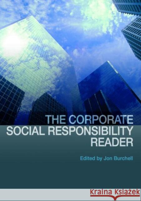 The Corporate Social Responsibility Reader Jon Burchell 9780415424349