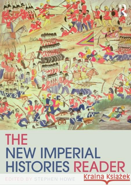 The New Imperial Histories Reader Stephen Howe 9780415424585