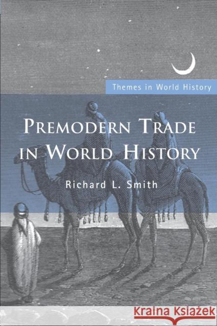 Premodern Trade in World History Richard Smith 9780415424776 0