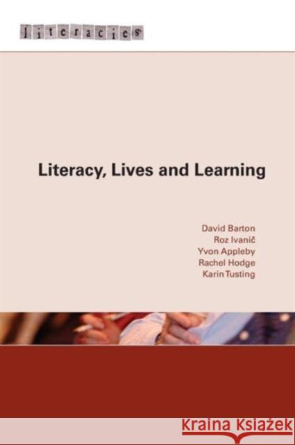 Literacy, Lives and Learning David Barton Roz Ivanic 9780415424868 TAYLOR & FRANCIS LTD