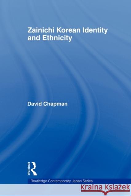 Zainichi Korean Identity and Ethnicity David Chapman David Chapman  9780415426374