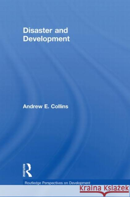 Disaster and Development Andrew  Collins   9780415426671