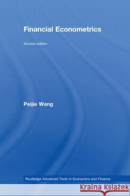 Financial Econometrics Peijie Wang   9780415426701 Taylor & Francis