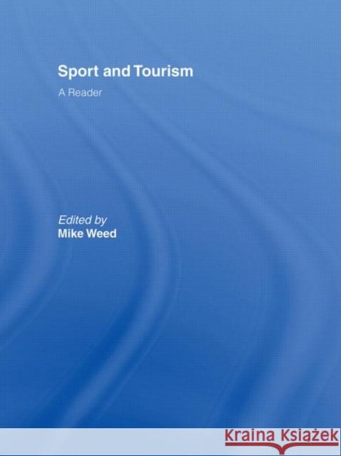 Sport & Tourism: A Reader Mike Weed Mike Weed  9780415426879