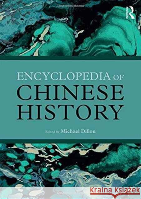 Encyclopedia of Chinese History Michael Dillon   9780415426992 Taylor and Francis