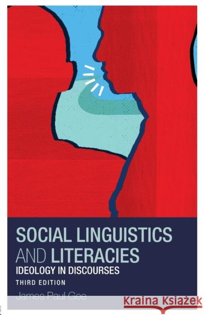 Social Linguistics and Literacies: Ideology in Discourses Paul Ge 9780415427760 Taylor & Francis Group