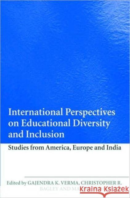 International Perspectives on Educational Diversity and Inclusion : Studies from America, Europe and India Gajendra K. Verma Christopher R. Bagley Madan Mohan Jha 9780415427784 