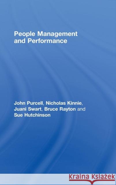 People Management and Performance John Purcell Nicholas Kinnie Juani Swart 9780415427791 Taylor & Francis