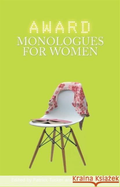 Award Monologues for Women Patrick Tucker 9780415428408 0