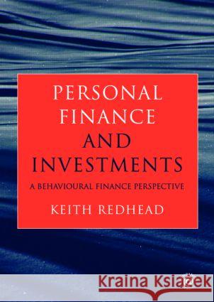 Personal Finance and Investments : A Behavioural Finance Perspective Keith Redhead 9780415428620