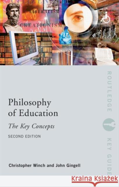 Philosophy of Education: The Key Concepts John Gingell 9780415428934