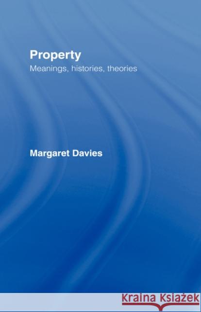 Property : Meanings, Histories, Theories Margaret Davies Davies Margaret 9780415429337 
