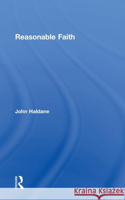 Reasonable Faith John Haldane   9780415430241