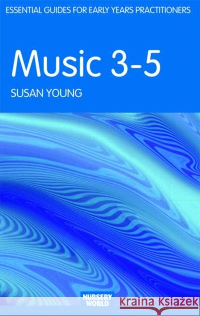 Music 3-5 Susan Young 9780415430579