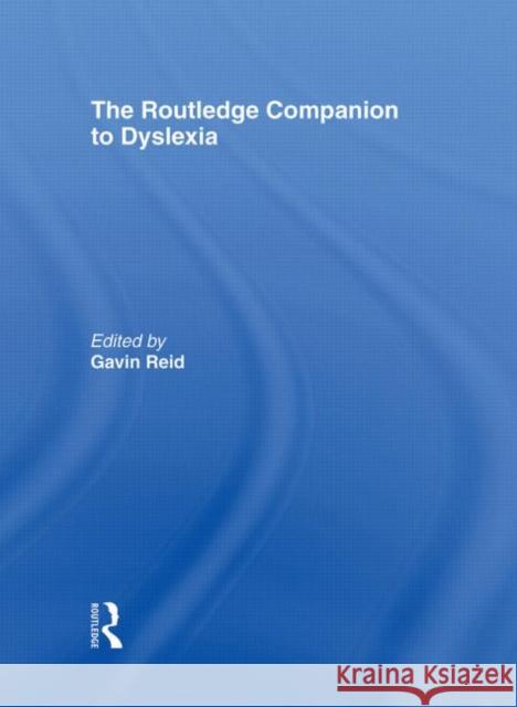 The Routledge Companion to Dyslexia Gavin Reid Gad Elbeheri Deborah Knight 9780415430784 Taylor & Francis