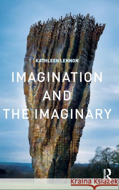 Imagination and the Imaginary Kathleen Lennon   9780415430920