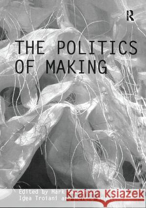 The Politics of Making  9780415431019 TAYLOR & FRANCIS LTD