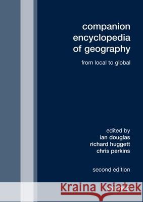 Companion Encyclopedia of Geography Prof. Ian Douglas, Richard John Huggett, Chris Perkins 9780415431712