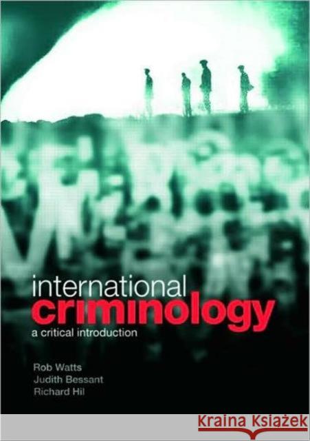 International Criminology: A Critical Introduction Watts, Rob 9780415431798 0