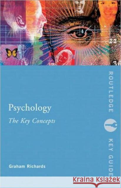 Psychology: The Key Concepts Graham Richards   9780415432009