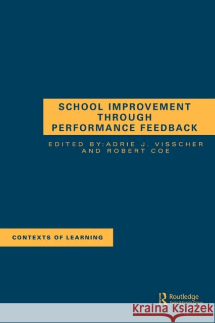 School Improvement Through Performance Feedback Coe A. J. VI R 9780415432238 Taylor & Francis