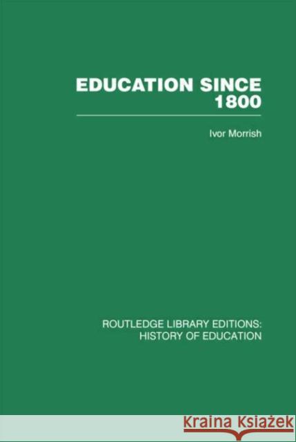 Education Since 1800 Ivor Morrish Ivor Morrish  9780415432672