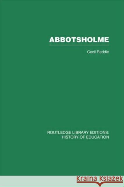 Abbotsholme : 1889-1899 Cecil Reddie Cecil Reddie  9780415432740