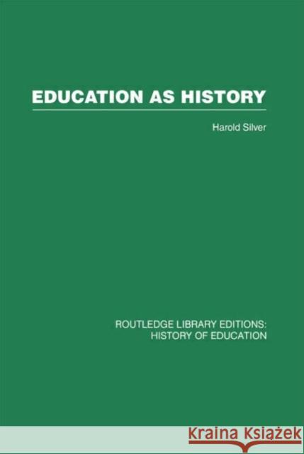 Education as History Harold Silver Harold Silver  9780415432863