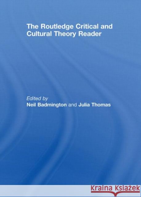 The Routledge Critical and Cultural Theory Reader Neil Badmington Julia Thomas  9780415433082