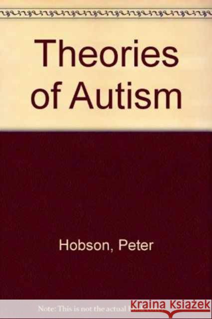 Theories of Autism Peter  Hobson   9780415433174 Taylor & Francis Ltd