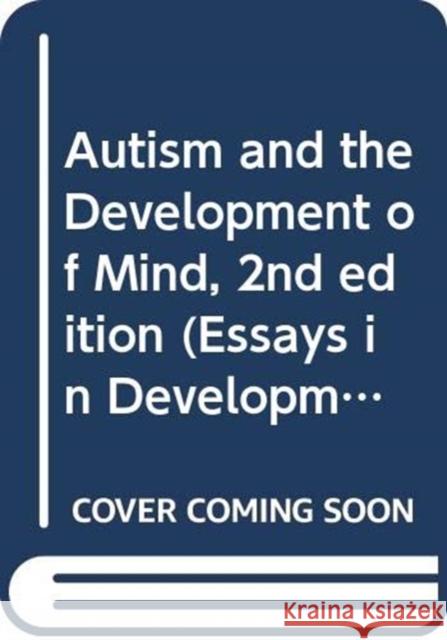 Autism and the Development of Mind, 2nd Edition Peter  Hobson   9780415433365 Taylor & Francis Ltd