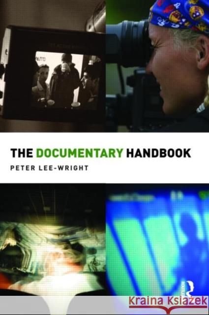 The Documentary Handbook Peter Lee-Wright 9780415434027 TAYLOR & FRANCIS