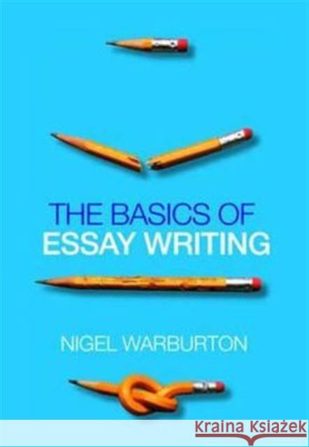 The Basics of Essay Writing Nigel Warburton 9780415434041