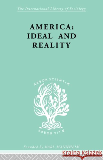 America - Ideal and Reality: The United States of 1776 in Contemporary Philosophy Stark, Werner 9780415434508