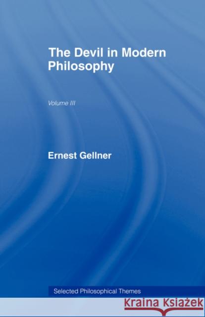 The Devil in Modern Philosophy: The Devil in Modern Philosophy Gellner, Ernest 9780415434607 TAYLOR & FRANCIS LTD