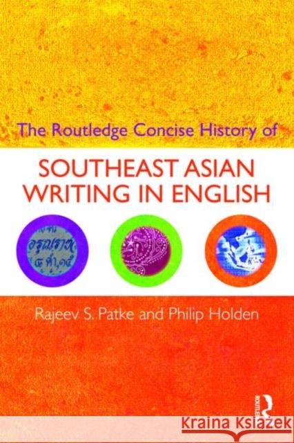 The Routledge Concise History of Southeast Asian Writing in English Rajeev S Patke 9780415435697