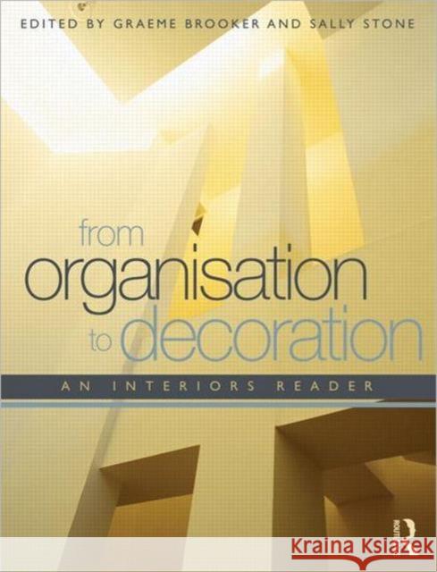 From Organisation to Decoration: An Interiors Reader Brooker, Graeme 9780415436205
