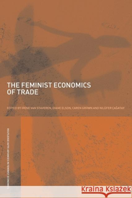 The Feminist Economics of Trade Irene Va Diane Elson Caren Grown 9780415436373 Routledge