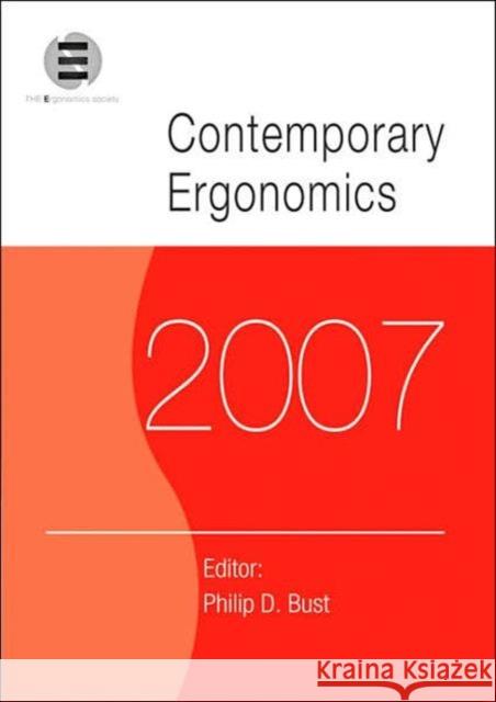 Contemporary Ergonomics 2007: Proceedings of the International Conference on Contemporary Ergonomics (Ce2007), 17-19 April 2007, Nottingham, UK Bust, Philip D. 9780415436380 Taylor & Francis