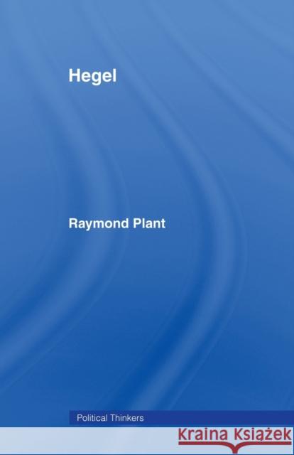 Hegel: Hegel Plant, Raymond 9780415436809 Taylor & Francis
