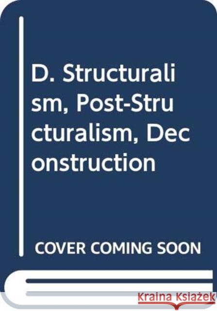 D. Structuralism, Post-Structuralism, Deconstruction Terrence Hawkes Terrence Hawkes  9780415436953 Taylor & Francis