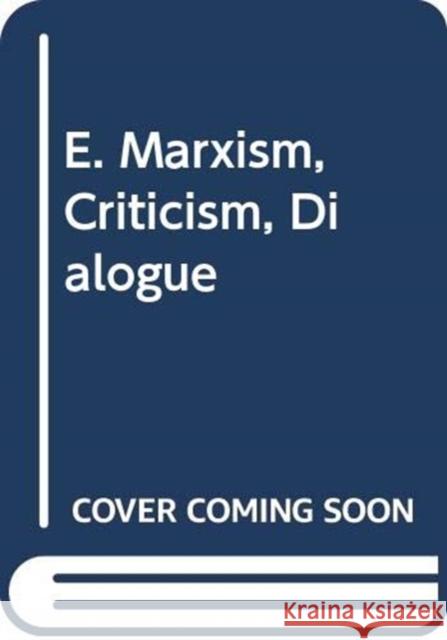 E. Marxism, Criticism, Dialogue Terrence Hawkes Terrence Hawkes  9780415436960 Taylor & Francis