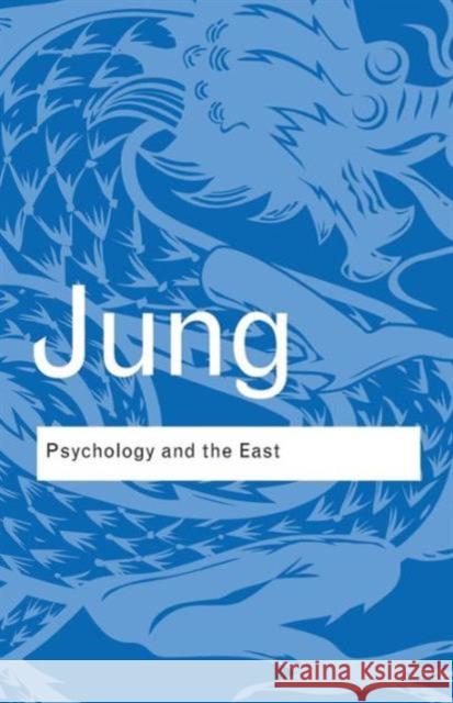 Psychology and the East C G Jung 9780415437448 0