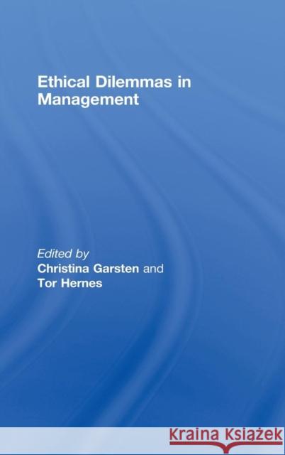 Ethical Dilemmas in Management Christina Garsten Tor Hernes  9780415437592