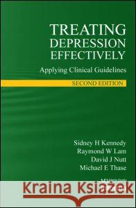 Treating Depression Effectively: Applying Clinical Guidelines Kennedy, Sidney H. 9780415439107 Informa Healthcare