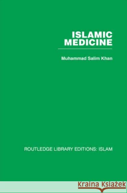 Islamic Medicine Muhammad Salim Khan Muhammad Salim Khan  9780415439183 Taylor & Francis