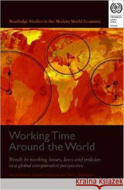 Working Time Around the World: Trends in Working Hours, Laws, and Policies in a Global Comparative Perspective Messenger, Jon C. 9780415439374 Taylor & Francis